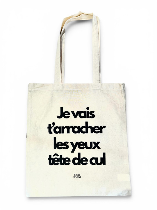 Totebag 'Je vais t’arracher les yeux tête de cul'